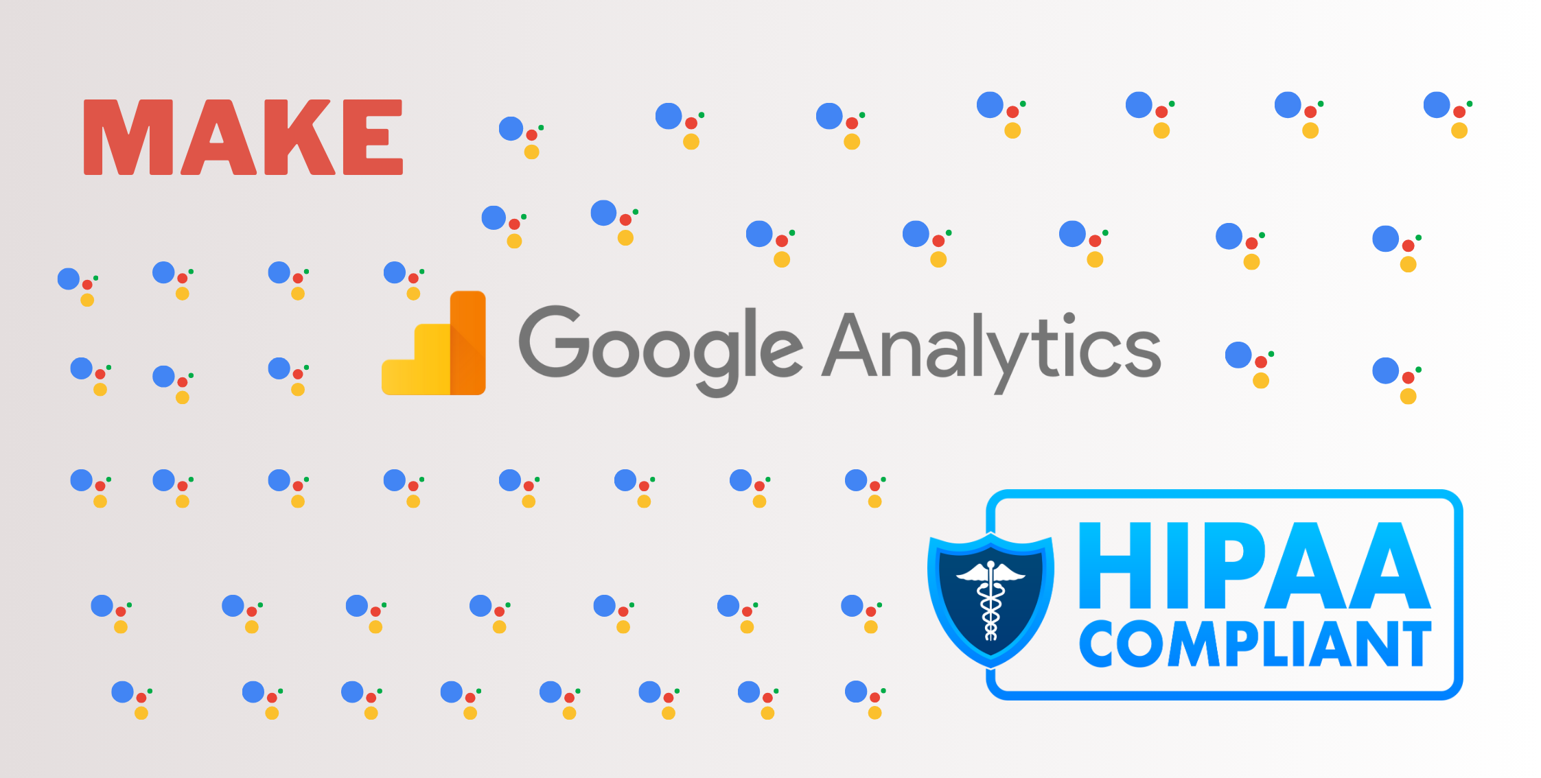 Is Google Analytics HIPAA-Compliant? - All You Need to Know